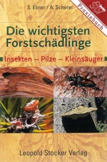 DIE WICHTIGSTEN FORSTSCHÄDLINGE